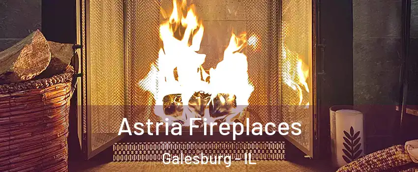  Astria Fireplaces Galesburg - IL