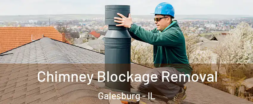  Chimney Blockage Removal Galesburg - IL