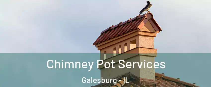  Chimney Pot Services Galesburg - IL