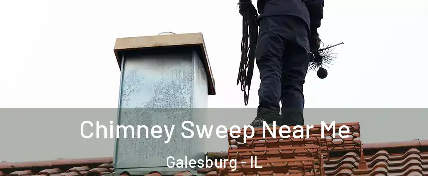  Chimney Sweep Near Me Galesburg - IL