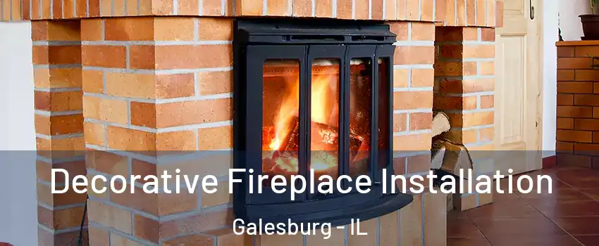  Decorative Fireplace Installation Galesburg - IL