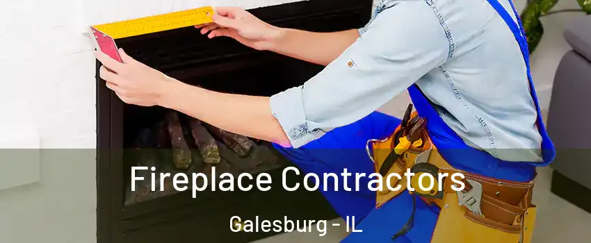  Fireplace Contractors Galesburg - IL