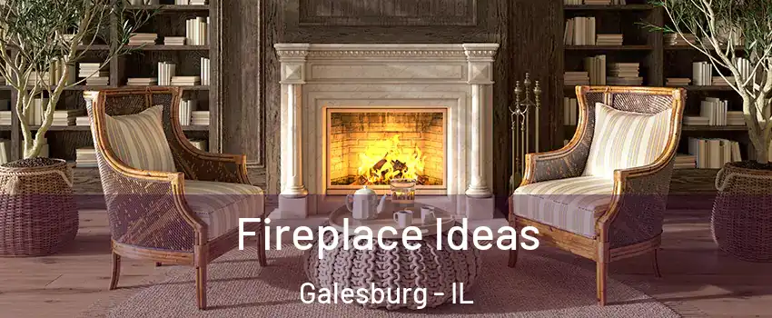  Fireplace Ideas Galesburg - IL