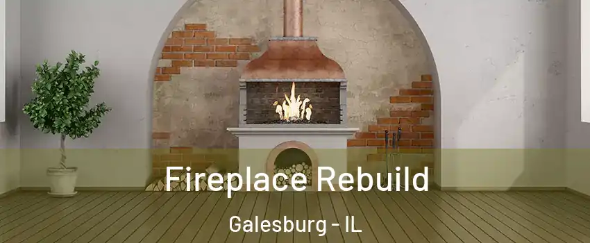  Fireplace Rebuild Galesburg - IL