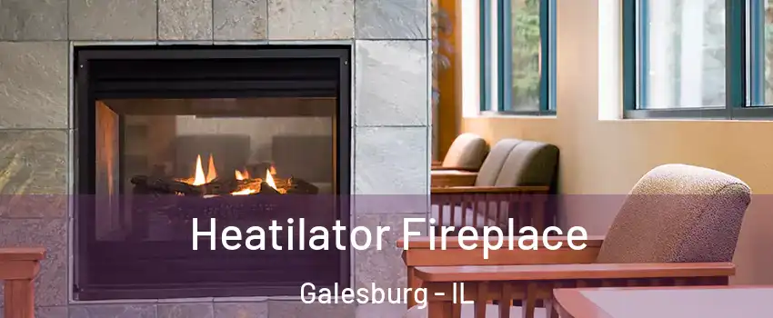  Heatilator Fireplace Galesburg - IL