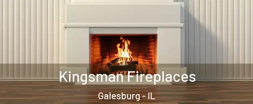  Kingsman Fireplaces Galesburg - IL