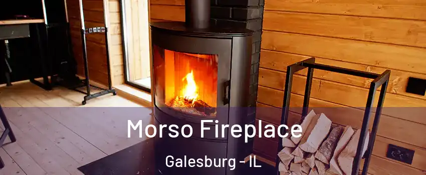  Morso Fireplace Galesburg - IL