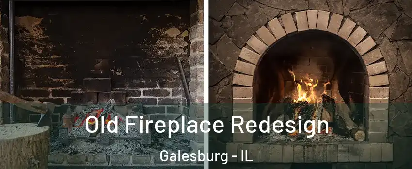  Old Fireplace Redesign Galesburg - IL
