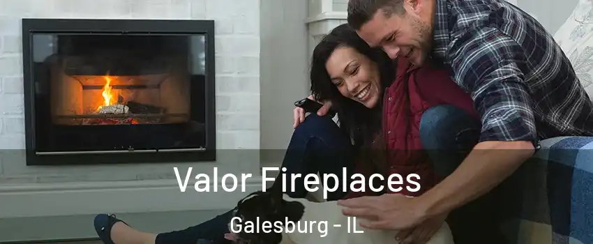  Valor Fireplaces Galesburg - IL