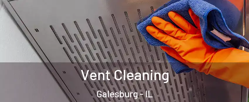  Vent Cleaning Galesburg - IL