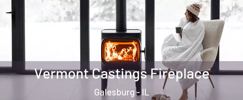  Vermont Castings Fireplace Galesburg - IL